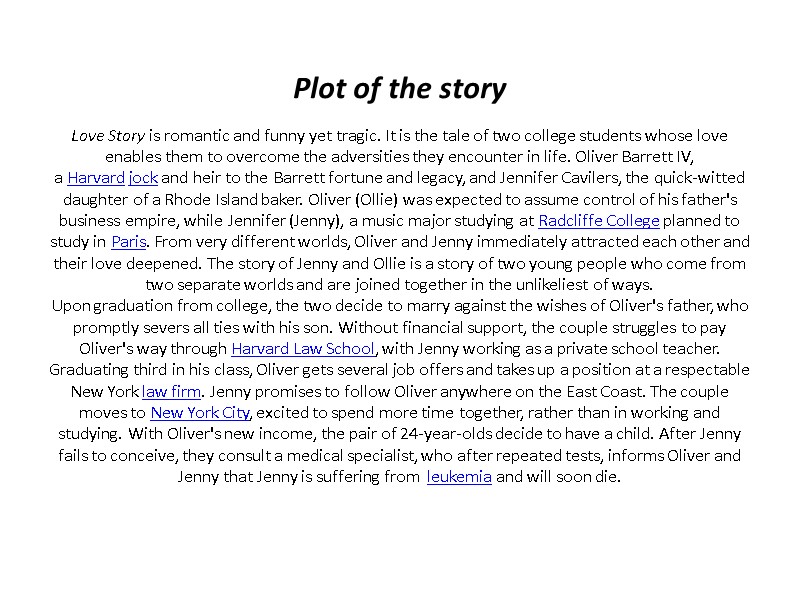 Plot of the story   Love Story is romantic and funny yet tragic.